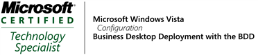MCTS: Microsoft Windows Vista Configuration & Business Desktop Deployment with BDD